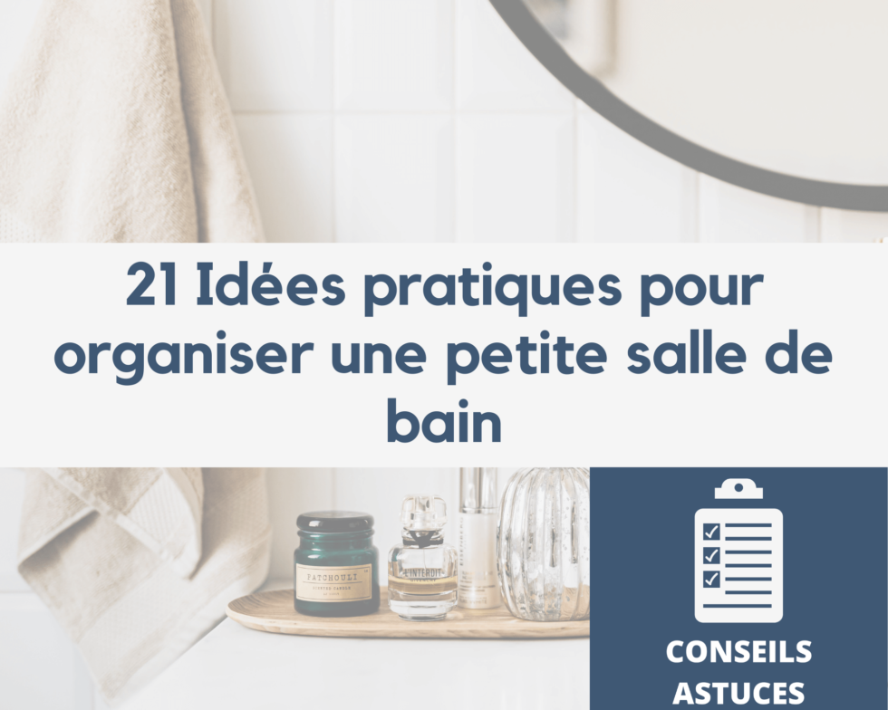 SALLE DE BAIN - Des solutions pour ranger et organiser sa maison