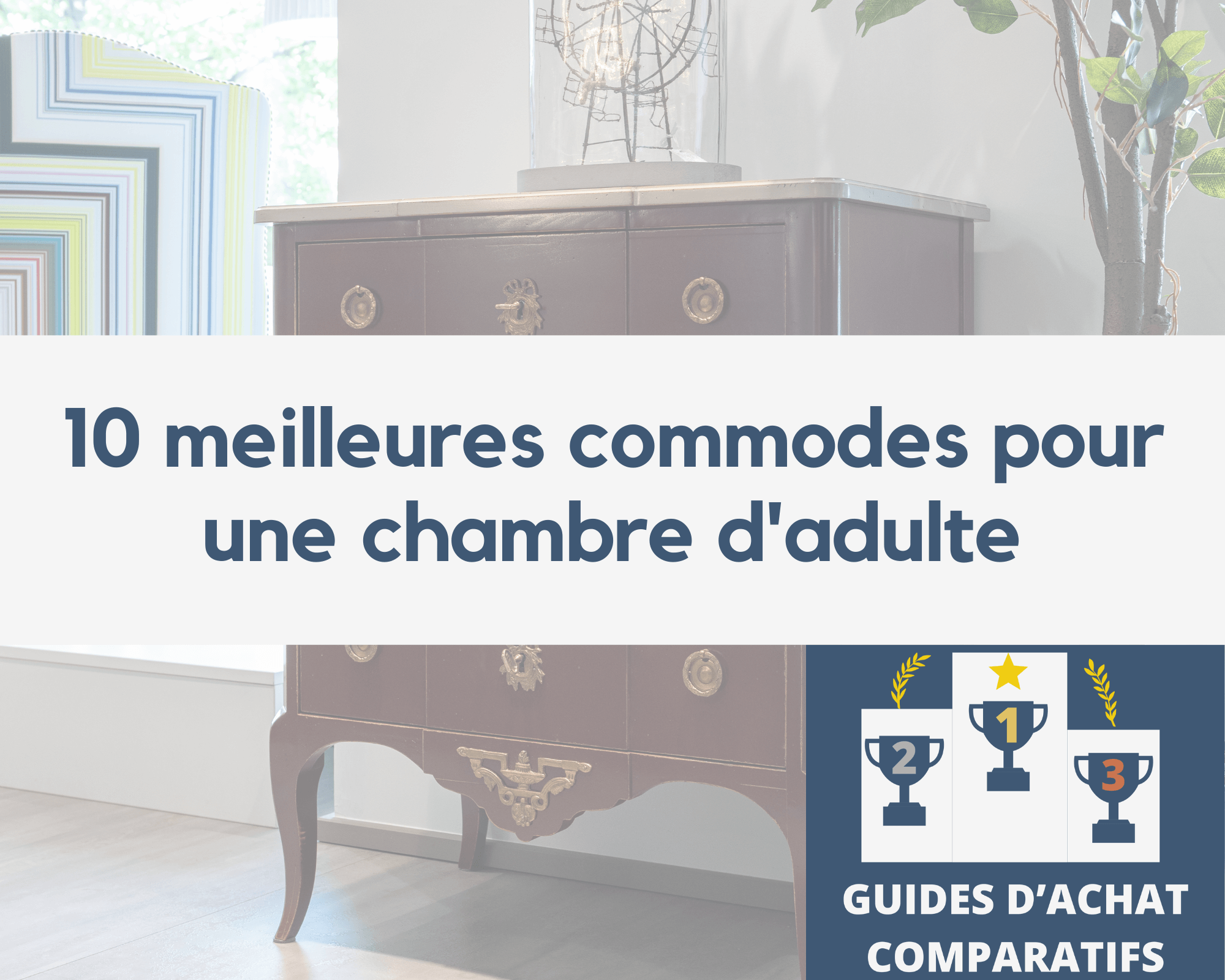 guide d'achat commode chambre adulte